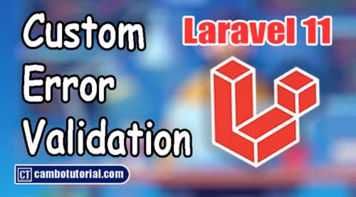 Laravel 11 Custom Validation Error Message Example